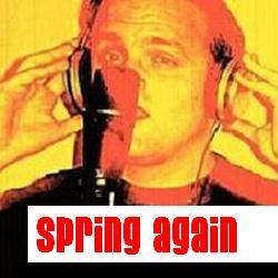 Bands bei track4.de: " Spring Again ". Charts, Konzerte & kostenloser MP3 download, Genre: Rock