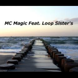 MC Magic feat. Loop Sisters