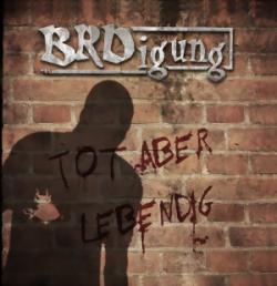 Cover der CD "Tot aber lebendig"; der Band "BRDigung" Cover der CD "Tot aber lebendig"; der Band "BRDigung"
