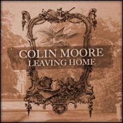 Cover der CD "Leaving Home"; der Band "Colin Moore" Cover der CD "Leaving Home"; der Band "Colin Moore"