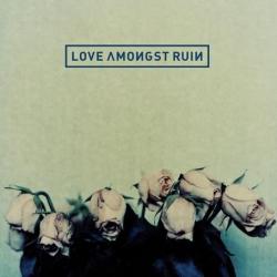 Cover der CD "Love Amongst Ruin (Album Sampler)"; der Band "Love Amongst Ruin" Cover der CD "Love Amongst Ruin (Album Sampler)"; der Band "Love Amongst Ruin"