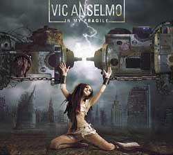 Cover der CD "In My Fragile"; der Band "Vic Anselmo" Cover der CD "In My Fragile"; der Band "Vic Anselmo"