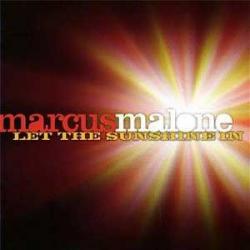 Cover der CD "Let The Sunshine In"; der Band "Marcus Malone" Cover der CD "Let The Sunshine In"; der Band "Marcus Malone"