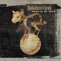 Cover der CD "Noise in My Head"; der Band "DarkDriveClinic" Cover der CD "Noise in My Head"; der Band "DarkDriveClinic"