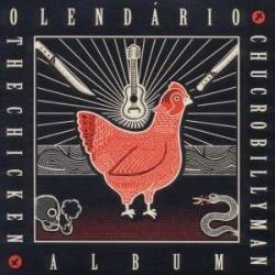 Cover der CD "The Chicken Album"; der Band "O Lendário Chucrobillyman" Cover der CD "The Chicken Album"; der Band "O Lendário Chucrobillyman"