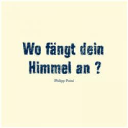 Cover der CD "Wo fängt dein Himmel an?"; der Band "Philipp Poisel" Cover der CD "Wo fängt dein Himmel an?"; der Band "Philipp Poisel"