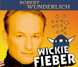Cover der CD "Wickie Fieber"; der Band "Robert Wunderlich" Cover der CD "Wickie Fieber"; der Band "Robert Wunderlich"