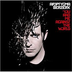 Cover der CD "You and me against the World"; der Band "APOPTYGMA BERZERK" Cover der CD "You and me against the World"; der Band "APOPTYGMA BERZERK"