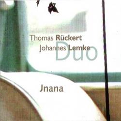 Cover der CD "Jnana"; der Band "Thomas Rückert, Johannes Lemke" Cover der CD "Jnana"; der Band "Thomas Rückert, Johannes Lemke"
