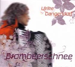 Cover der CD "Brombeerschnee"; der Band "Ulrike Dangendorf" Cover der CD "Brombeerschnee"; der Band "Ulrike Dangendorf"