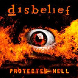 Cover der CD "Protected Hell"; der Band "Disbelief" Cover der CD "Protected Hell"; der Band "Disbelief"