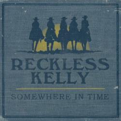 Cover der CD "Somewhere In Time"; der Band "Reckless Kelly" Cover der CD "Somewhere In Time"; der Band "Reckless Kelly"