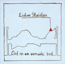Cover der CD "Girl On An Unmade Bed"; der Band "Lisbee Stainton"