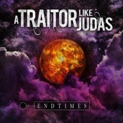 Cover der CD "Endtimes"; der Band "A Traitor Like Judas"