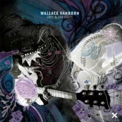 Cover der CD "Free Blank Shots"; der Band "Wallace Vanborn"