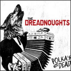 Cover der CD "Polka´s not dead"; der Band "The Dreadnoughts"