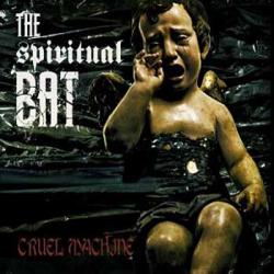 Cover der CD "Cruel Machine"; der Band "The Spiritual Bat"