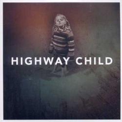 Cover der CD "Highway Child"; der Band "Highway Child"