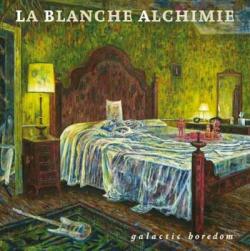 Cover der CD "Galactic Boredom"; der Band " La Blanche Alchimie"