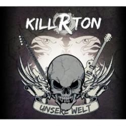 Cover der CD "Unsere Welt"; der Band "Killrton"
