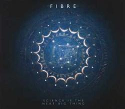Cover der CD "Science Is the Next Big Thing"; der Band "Fibre"