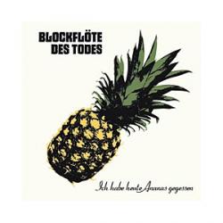 Cover der CD "Ich habe heute Ananas gegessen"; der Band " Blockflöte des Todes"