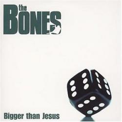 Cover der CD "Bigger than Jesus"; der Band "The Bones"