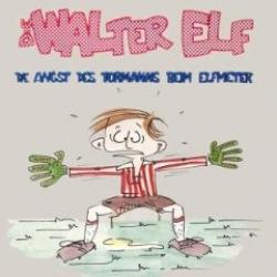 Cover der CD "Die Angst des Tormann beim Elfmeter"; der Band "Walter Elf"