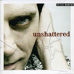 Cover der CD "Unshattered"; der Band "Peter Murphy"