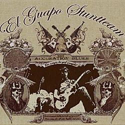 Cover der CD "Accusation Blues"; der Band "EL GUAPO STUNTTEAM"