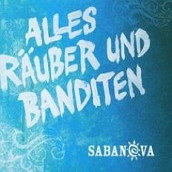 Cover der CD "Alles Räuber und Banditen"; der Band "Sabanova"