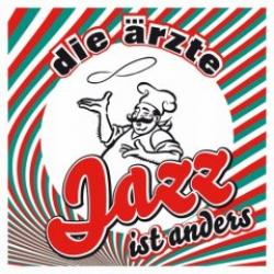 Cover der CD "Jazz ist anders"; der Band "Die Ärzte"