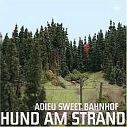 Cover der CD "Adieu Sweet Bahnhof"; der Band "Hund am Strand"