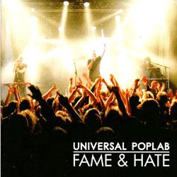 Cover der CD "Fame & Hate"; der Band "Universal Poplab"