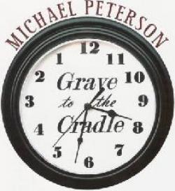 Cover der CD "Grave To The Cradle"; der Band "Michael Peterson"