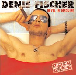 Cover der CD "Devil In Disguise"; der Band "Denis Fischer"