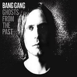 Cover der CD "ghost from the past"; der Band "Bang Gang"