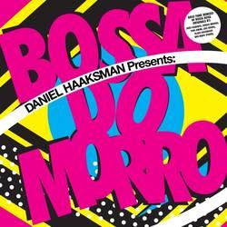 Cover der CD "Bossa Do Morro"; der Band "Daniel Haaksman Presents"