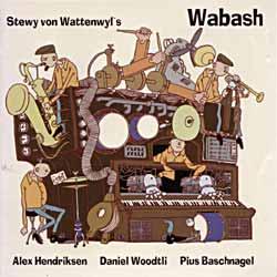 Cover der CD "Wabash"; der Band "Stewy von Wattenwyl"