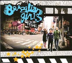 Cover der CD "Good Time"; der Band "BRAZILIAN GIRLS"