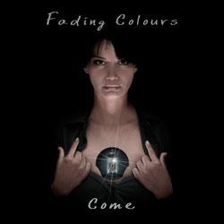 Cover der CD "Come"; der Band "FADING COLOURS"