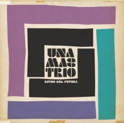 Cover der CD "Ritmo Del Futura"; der Band "Una Mas Trio"