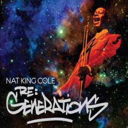Cover der CD "Re Generations"; der Band "Nat King Cole"