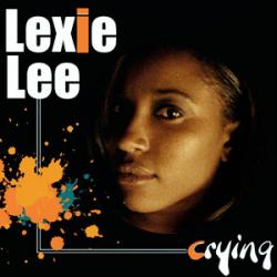 Cover der CD "Crying"; der Band "Lexie Lee"