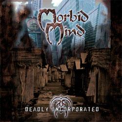 Cover der CD "Deadly Incorporated"; der Band "MORBID MIND"