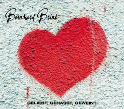 Cover der CD "Geliebt gehasst geweint"; der Band "Bernhard Brink"