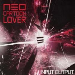 Cover der CD "Input Output"; der Band "Neo Cartoon Lover"