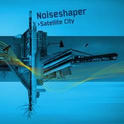 Cover der CD "Satellite City"; der Band "Noiseshaper"