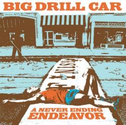 Cover der CD "A never ending endeavor"; der Band "Big Drill Car"