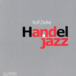 Cover der CD "Handel Jazz"; der Band "Rolf Zielke"